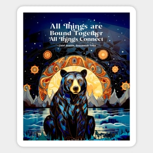 Native American Heritage Month: “All things are bound together. All things connect.” - Chief Seattle, Suquamish Tribe on a Dark Background Magnet